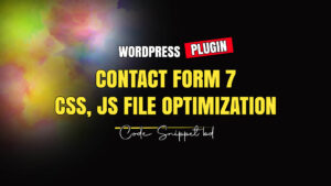 Load CF7 Plugin CSS and JS Files When Required