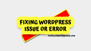 Fixing WordPress Issue or Error
