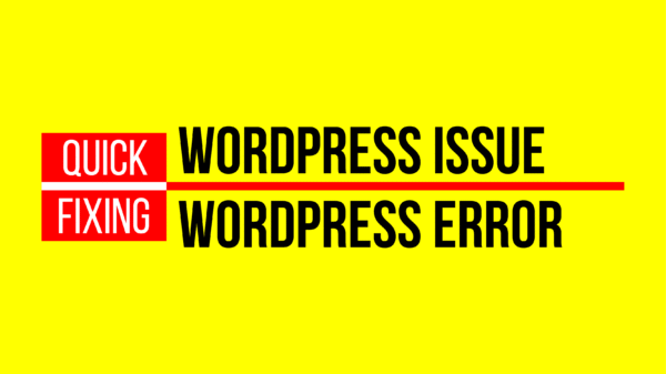 Fixing WordPress Issue or Error