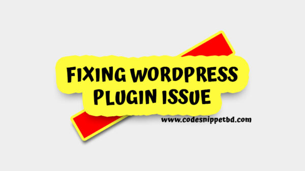 Fixing WordPress Plugin Issue