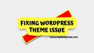 Fixing WordPress Theme Issue