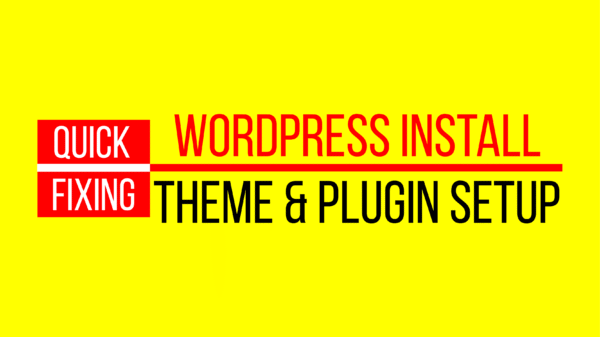 WordPress Installation, Theme Setup, Plugin Setup